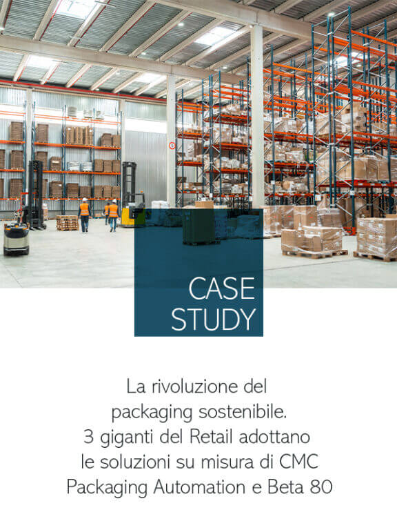La rivoluzione del packaging sostenibile. 3 giganti del retail adottano le soluzioni su misura di cmc packaging automation e beta 80