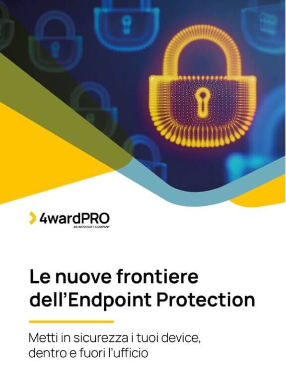Endpoint protection: soluzioni evolute per mettere in sicurezza ogni dispositivo, dentro e fuori l’ufficio